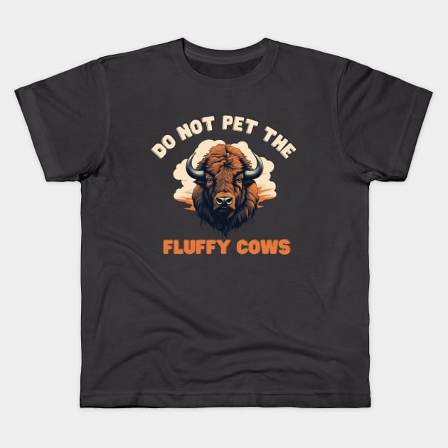 Do not pet the fluffy cows! American Bison Kids T-Shirt by Pattyld